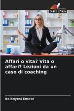 Affari o vita? Vita o affari? Lezioni da un caso di coaching af Belényesi Emese