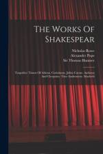 The Works Of Shakespear: Tragedies: Timon Of Athens. Coriolanus. Julius Caesar. Anthony And Cleopatra. Titus Andronicus. Macbeth af William Shakespeare