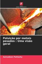 Poluição por metais pesados : Uma visão geral af Sainudeen Pattazhy