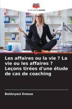 Les affaires ou la vie ? La vie ou les affaires ? Leçons tirées d'une étude de cas de coaching af Belényesi Emese