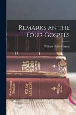 Remarks an the Four Gospels af William Henry Furness