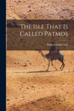 The Isle That Is Called Patmos af William Edgar Geil