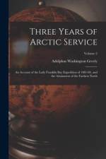 Three Years of Arctic Service: An Account of the Lady Franklin Bay Expedition of 1881-84, and the Attainment of the Farthest North; Volume 2 af Adolphus Washington Greely