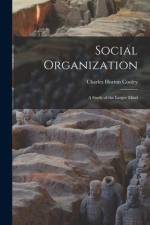 Social Organization: A Study of the Larger Mind af Charles Horton Cooley