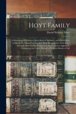 Hoyt Family: A Genealogical History of John Hoyt of Salisbury, and David Hoyt of Deerfield, (Massachusetts, ) and Their Descendants af David Webster Hoyt