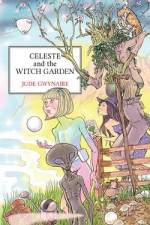 Celeste and The Witch Garden af Jude Gwynaire
