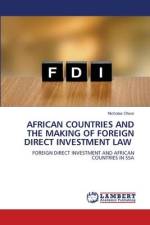AFRICAN COUNTRIES AND THE MAKING OF FOREIGN DIRECT INVESTMENT LAW af Nicholas Olwor