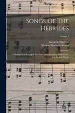 Songs Of The Hebrides: Collected And Arranged For Voice And Pianoforte With Gaelic And English Words; Volume 3