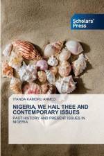 NIGERIA, WE HAIL THEE AND CONTEMPORARY ISSUES af Iyanda Kamoru Ahmed