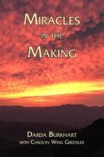 Miracles In The Making af Carolyn Wing Greenlee