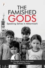 The Famished Gods af Paraveen Kumar Anshuman