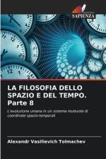 LA FILOSOFIA DELLO SPAZIO E DEL TEMPO. Parte 8 af Alexandr Vasilievich Tolmachev
