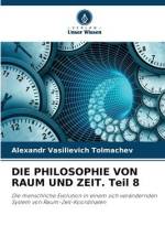 DIE PHILOSOPHIE VON RAUM UND ZEIT. Teil 8 af Alexandr Vasilievich Tolmachev