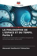 LA PHILOSOPHIE DE L'ESPACE ET DU TEMPS. Partie 8 af Alexandr Vasilievich Tolmachev