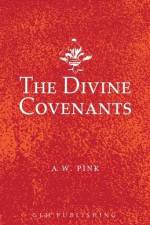 The Divine Covenants af A W Pink