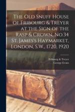 The old Snuff House of Fribourg & Treyer at the Sign of the Rasp & Crown, No.34 St. James's Haymarket, London, S.W., 1720, 1920 af George Evans