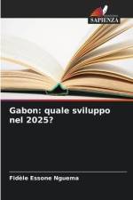 Gabon: quale sviluppo nel 2025? af Fidèle Essone Nguema