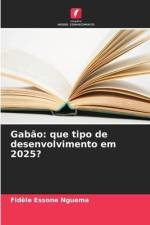 Gabão: que tipo de desenvolvimento em 2025? af Fidèle Essone Nguema