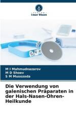 Die Verwendung von galenischen Präparaten in der Hals-Nasen-Ohren-Heilkunde af M I Mahmudnazarov