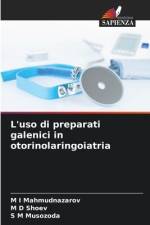 L'uso di preparati galenici in otorinolaringoiatria af M I Mahmudnazarov