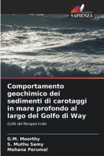 Comportamento geochimico dei sedimenti di carotaggi in mare profondo al largo del Golfo di Way af G. M. Moorthy
