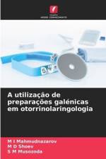 A utilização de preparações galénicas em otorrinolaringologia af M I Mahmudnazarov