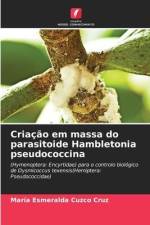 Criação em massa do parasitoide Hambletonia pseudococcina af María Esmeralda Cuzco Cruz