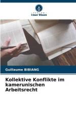 Kollektive Konflikte im kamerunischen Arbeitsrecht af Guillaume Bibiang