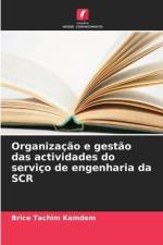 Organização e gestão das actividades do serviço de engenharia da SCR af Brice Tachim Kamdem