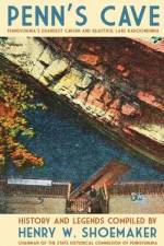 Penn's Cave: Pennsylvania's Grandest Cavern and Beautiful Lake Karoondinha af Henry W. Shoemaker
