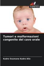 Tumori e malformazioni congenite del cavo orale af Kadre Ousmane Kadre Alio