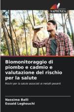 Biomonitoraggio di piombo e cadmio e valutazione del rischio per la salute af Nassima Balli
