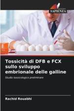 Tossicità di DFB e FCX sullo sviluppo embrionale delle galline af Rachid Rouabhi