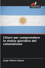 Chiavi per comprendere lo status giuridico del colonialismo af Jorge Alberto Ripani