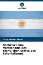 Schlüssel zum Verständnis des rechtlichen Status des Kolonialismus af Jorge Alberto Ripani