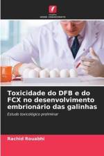 Toxicidade do DFB e do FCX no desenvolvimento embrionário das galinhas af Rachid Rouabhi