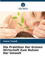 Die Praktiken Der Grünen Wirtschaft Zum Nutzen Der Umwelt af Imene Touadi