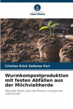 Wurmkompostproduktion mit festen Abfällen aus der Milchviehherde af Cristian Erick Sallama Puri