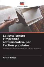 La lutte contre l'improbité administrative par l'action populaire af Rafael Frizon