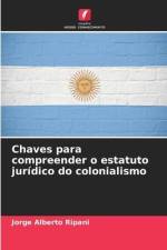 Chaves para compreender o estatuto jurídico do colonialismo af Jorge Alberto Ripani