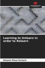 Learning to Unlearn in order to Relearn af Antonio Pérez Esclarín