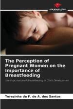 The Perception of Pregnant Women on the Importance of Breastfeeding af Terezinha de F. de A. dos Santos