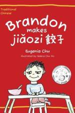 Brandon Makes Jiaozi: Traditional Chinese af Eugenia Chu