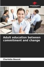 Adult education between commitment and change af Charlotte Boucot