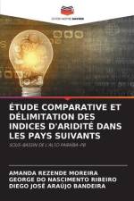 ÉTUDE COMPARATIVE ET DÉLIMITATION DES INDICES D'ARIDITÉ DANS LES PAYS SUIVANTS af Amanda Rezende Moreira