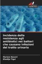 Incidenza della resistenza agli antibiotici nei batteri che causano infezioni del tratto urinario af Mariem Nassiri