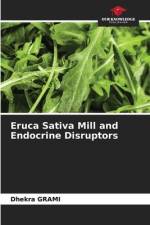 Eruca Sativa Mill and Endocrine Disruptors af Dhekra Grami