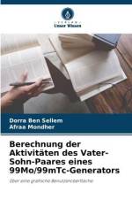 Berechnung der Aktivitäten des Vater-Sohn-Paares eines 99Mo/99mTc-Generators af Dorra Ben Sellem