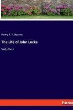 The Life of John Locke af Henry R. F. Bourne