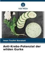 Anti-Krebs-Potenzial der wilden Gurke af Imen Touihri Barakati
